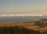 Cover for 'Haitian Creole Worship and Praise Songs &ndash; Chan Adorasyon ak Louwanj Kreyol &ndash; Canciones de Adoraci&oacute;n e Alabanza en Creole &ndash; Chants d&rsquo;adoration et de Louange Cr&eacute;oles'