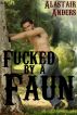 Fucked by a Faun by Alastair Anders