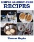Simple Allergy Free Recipes by Thomas Hapka