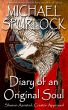 Diary of an Original Soul: Shaman Assisted, Creator Approved by Michael Spurlock