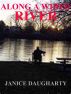 Along A Wider River by Janice Daugharty