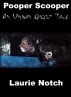 Pooper Scooper - An Urban Ghost Tale (horror dog story) by Laurie Notch