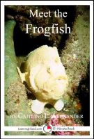 Cover for 'Meet the Frogfish: A 15-Minute Book for Early Readers'