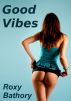 Good Vibes by Roxy Bathory