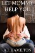 Let Mommy Help You by A.J. Hamilton