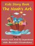 Kids Story Book Noahs Ark : The Noahs Ark And Its Importance by Megs 