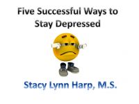 Cover for 'Five Successful Ways to Stay Depressed'