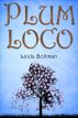 Plum Loco by Linda Boltman