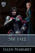 Sir Jael: Book 2 of the Knights Bore Arms Series by Ellen Margret