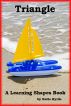 Triangle - A Learning Shapes Book by Katie Byrde