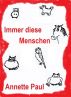 Immer diese Menschen by Annette Paul