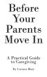 Before Your Parents Move In by Carmen Blair