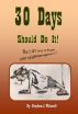 30 Days Should Do It! by Stephen J. Flitcraft