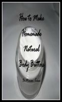 Cover for 'How to Make Natural Body Butters'