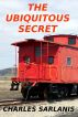 The Ubiquitous Secret by Charles Sarlanis