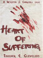 Cover for 'Heart of Suffering: A Winston & Churchill Case'