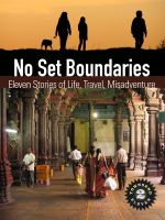 Cover for 'No Set Boundaries: Eleven Stories of Life, Travel, Misadventure (Townsend 11, Vol 2)'