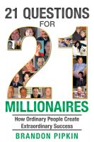 Cover for '21 Questions for 21 Millionaires: How Ordinary People Create Extraordinary Success'