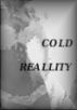 Cold Reality by Monica P