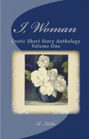 Cover for 'I, Woman: A Short Story Erotic Anthology'