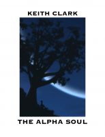 Cover for 'The Alpha Soul: Pursuing Your Premortal Purpose'