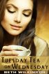 Tuesday Tea on Wednesday by Beth Wilkinson