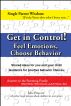 Get in Control! Feel Emotions, Choose Behavior by Julie Prescott