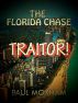 Traitor! (The Florida Chase, Part Four) by Paul  Moxham