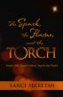The Spark, the Flame, and the Torch: Inspire Self. Inspire Others. Inspire the World by Lance  Secretan