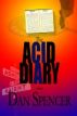 The Acid Diary by Dan Spencer