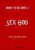 How to become a sex god by Josh Brown