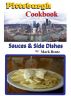 Pittsburgh Cookbook Sauces and Side Dishes by Mark Bentz