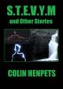 S.T.E.V.Y.M and Other Stories by Colin Henpets