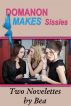 DOMANON MAKES Sissies by Bea 