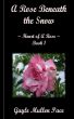 A Rose Beneath The Snow by Gayle Mullen Pace