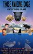 Those Amazing Dogs Book 5: On the Coral Island by Edwin Fenne
