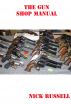 The Gun Shop Manual by Nick Russell