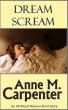 Dream Scream by Anne M. Carpenter