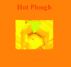 Hot Plough by Monica P
