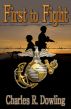 First to Fight by Charles R. Dowling