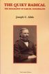 The Quiet Radical - The Biography of Samuel Longfellow by Joe Abdo
