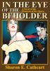 In The Eye of The Beholder by Sharon E. Cathcart
