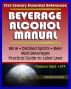 21st Century Essential References: Beverage Alcohol Manual (BAM) for Wine, Distilled Spirits, Malt Beverages, Beer, Practical Guide to Label Regulations, Ingredients, Treasury Department ATF by Progressive Management