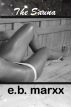 The Sauna by E.B. Marxx