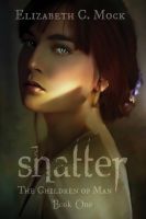 Cover for 'Shatter (The Children of Man, #1)'