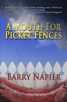 Cover for 'A Mouth For Picket Fences'
