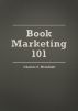 Book Marketing 101 by Charles Weinblatt