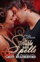 Cover for 'Of Witches and Warlocks: The Trouble with Spells'