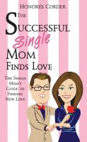 Cover for 'The Successful Single Mom Finds Love'