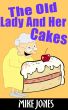 The Old Lady And Her Cakes by Mike Jones